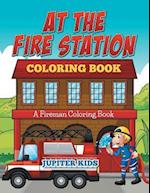 At the Fire Station Coloring Book