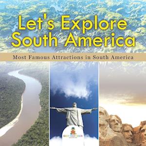 Let's Explore South America (Most Famous Attractions in South America)