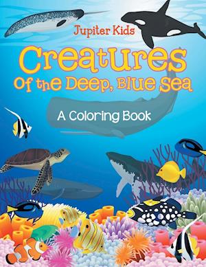 Creatures of the Deep, Blue Sea (A Coloring Book)