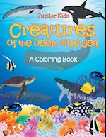 Creatures of the Deep, Blue Sea (A Coloring Book)