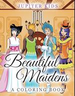 Beautiful Maidens (a Coloring Book)