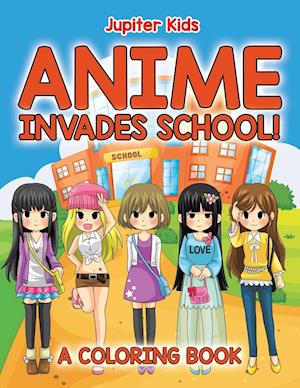 Anime Invades School! (A Coloring Book)