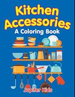 Kitchen Accessories (A Coloring Book)