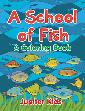 A School of Fish (A Coloring Book)
