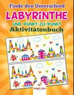 Finde Den Unterschied, Labyrinthe Und Punkt-Zu-Punkt-Aktivitätenbuch (German Edition)
