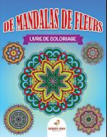 Livre de Coloriage de Mandalas de Fleurs (French Edition)