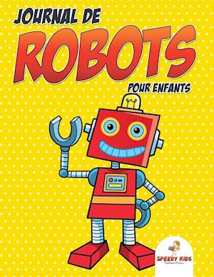 Journal de Robots Pour Enfants (French Edition)