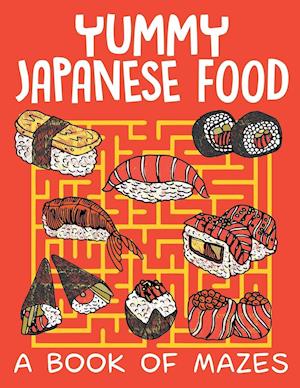 Yummy Japanese Food (A Book of Mazes)