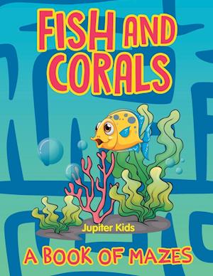 Fish and Corals (A Book of Mazes)