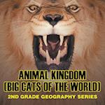 Animal Kingdom (Big Cats of the World)