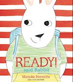 Ready! Said Rabbit