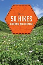 50 Hikes around Anchorage