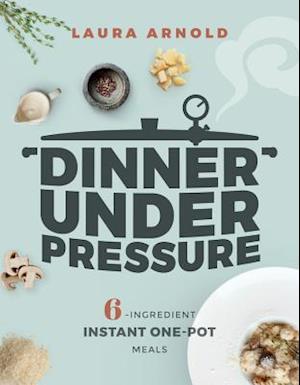 Dinner Under Pressure
