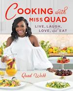 Cooking with Miss Quad