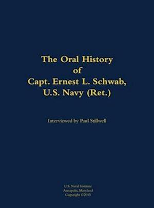 Oral History of Capt. Ernest L. Schwab