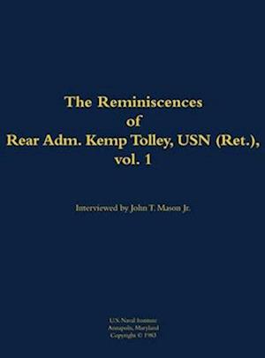 Reminiscences of Rear Admiral Kemp Tolley, USN (Ret.), vol 1