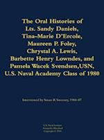 Oral Histories of Lts. Sandy Daniels, Tina-Marie D'Ercole, Maureen P. Foley, Chrystal A. Lewis, Barbette Henry Lowndes, and Pamela Wacek Svendsen, USN