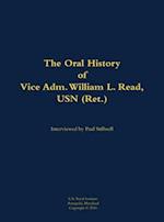 Oral History of Vice Adm. William L. Read, USN (Ret.)
