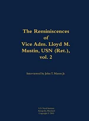 Reminiscences of Vice Adm. Lloyd M. Mustin, USN (Ret.), vol. 2