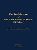 Reminiscences of Vice Adm. Roland N. Smoot, USN (Ret.)