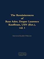 Reminiscences of Rear Adm. Draper Laurence Kauffman, USN (Ret.), vol. 1