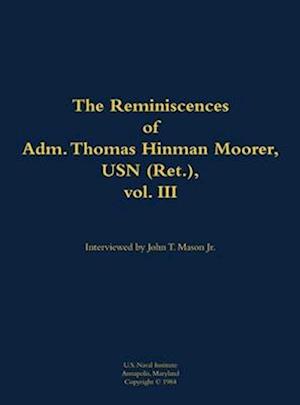 Reminiscences of Adm. Thomas Hinman Moorer, USN (Ret.), vol. 3