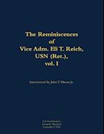 Reminiscences of Vice Adm. Eli T. Reich, USN (Ret.), vol. I