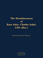 Reminiscences of Rear Adm. Charles Adair, USN (Ret.)