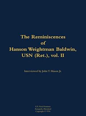 Reminiscences of Hanson Weightman Baldwin, USN (Ret.), vol. II