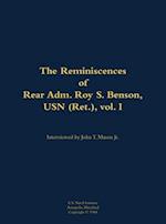 Reminiscences of Rear Adm. Roy S. Benson, USN (Ret.), vol. I