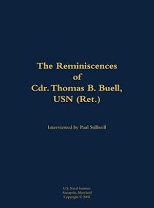 Reminiscences of Cdr. Thomas B. Buell, USN (Ret.)