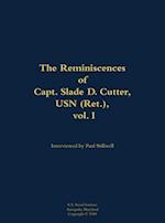 Reminiscences of Capt. Slade D. Cutter, USN (Ret.), vol. I