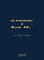 Reminiscences of Mr. John F. Dille Jr.