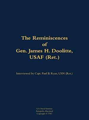 Reminiscences of Gen. James H. Doolittle, USAF (Ret.)