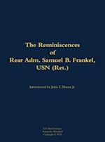 Reminiscences of Rear Adm. Samuel B. Frankel, USN (Ret.)