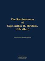 Reminiscences of Capt. Arthur R. Hawkins, USN (Ret.)