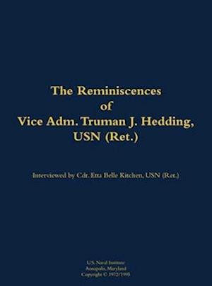 Reminiscences of Vice Adm. Truman J. Hedding, USN (Ret.)