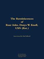 Reminiscences of Rear Adm. Denys W. Knoll, USN (Ret.)