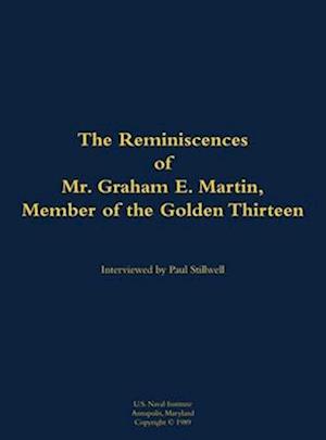 Reminiscences of Mr. Graham E. Martin, Member of the Golden Thirteen