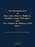 Reminiscences of Rear Adm. Kent C. Melhorn, Medical Corps, USN (Ret.), and Cdr. Charles M. Melhorn, USN (Ret.)