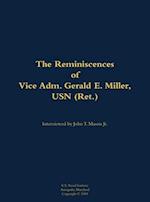 Reminiscences of Vice Adm. Gerald E. Miller, USN (Ret.)