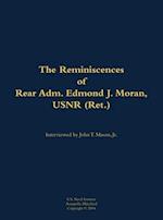 Reminiscences of Rear Adm. Edmond J. Moran, USNR (Ret.)