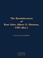 Reminiscences of Rear Adm. Albert G. Mumma, USN (Ret.)