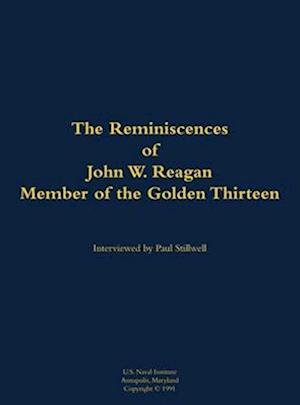 Reminiscences of John W. Reagan, Member of the Golden Thirteen