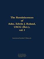 Reminiscences of Adm. Edwin J. Roland, USCG (Ret.), vol. I