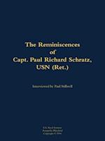 Reminiscences of Capt. Paul Richard Schratz, USN (Ret.)