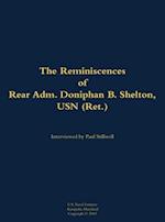 Reminiscences of Rear Adm. Doniphan B. Shelton, USN (Ret.)