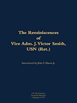 Reminiscences of Vice Adm. J. Victor Smith, USN (Ret.)