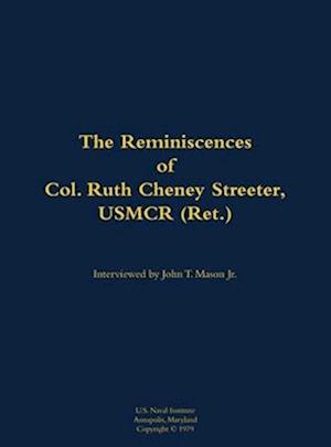 Reminiscences of Col. Ruth Cheney Streeter, USMCR (Ret.)