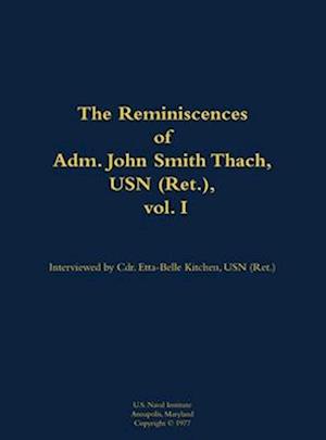 Reminiscences of Adm. John Smith Thach, USN (Ret.), vol. 1